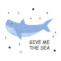 Poster mit süß Meer Blau Hai und geben mich das Meer Verspätung. bunt Illustration von ein Aufkleber mit ein Hai zum Kinder. Vektor Lager Illustration. zum das Design von Kinder Karten und Textilien.