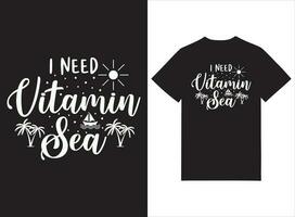 ich brauchen Vitamin Meer Strand Thema Typografie t Hemd Design vektor