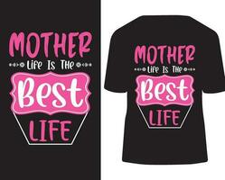 Mutter Leben ist das Beste Leben T-Shirt Design vektor