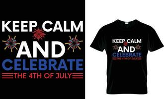behalten Ruhe und feiern das 4 .. von Juli T-Shirt vektor