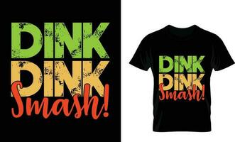 dink dink smash pickleball t-shirt, typografi t-shirt design vektor