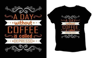 Typografie Benutzerdefiniert Kaffee t Hemd Design , motivierend Typografie T-Shirt Design, positiv Zitate T-Shirt Design, Kaffee svg t Hemd Design. vektor
