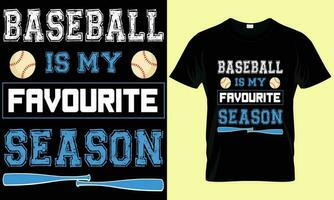 Baseball ist meine Lieblings Jahreszeit Hemd Design, Sport t Shirt, Baseball t Hemd Vorlage vektor