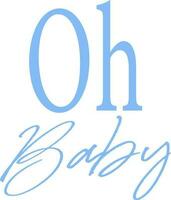 Oh Baby Blau Zeichen Kalligraphie vektor