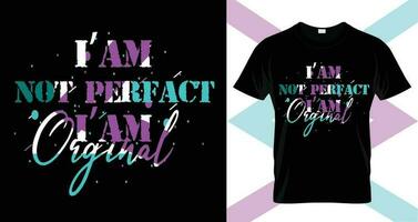 jag am inte perfekt jag am original- typografi t-shirt design, mall för skriva ut, text t skjorta vektor