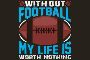 utan fotboll, min liv är värde ingenting vektor