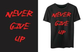 aldrig ge upp typografi t skjorta vektor design, inspirera motiverande citat t-shirt design