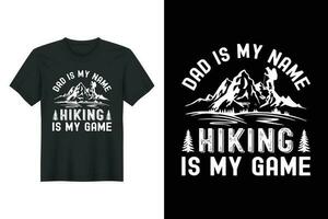 Papa ist meine Name Wandern ist meine Spiel, Wandern T-Shirt Design vektor