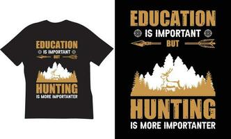utbildning är Viktig men jakt är Mer viktigare t-shirt design vektor