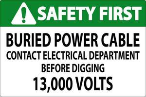 Sicherheit zuerst Zeichen begraben Leistung Kabel Kontakt elektrisch Abteilung Vor graben 13.000 Volt vektor