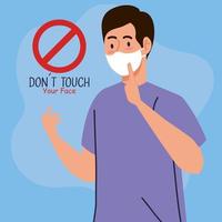 Berühren Sie nicht Ihr Gesicht, Mann mit Gesichtsmaske, vermeiden Sie es, Ihr Gesicht zu berühren, Prävention von Coronavirus covid19vid vektor