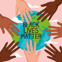 Stoppen Sie Rassismus, Hände und Weltplaneten, Konzept der schwarzen Leben ist wichtig vektor