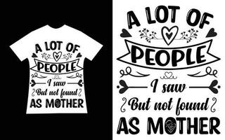 en massa av människor jag fick syn på men inte hittades som mor Citat t-shirt design mall vektor