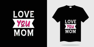 Liebe Sie Mama Typografie T-Shirt Design Vektor Illustration