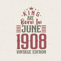 kung är född i juni 1908 årgång utgåva. kung är född i juni 1908 retro årgång födelsedag årgång utgåva vektor