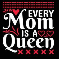 varje mamma är en drottning skjorta skriva ut mall vektor