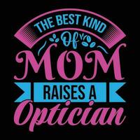 das Beste nett von Mama erhöht ein Optiker Hemd drucken Vorlage vektor