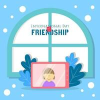 International Tag von Freundschaft mit ein Video Anruf von ein Freund mit ein Tablette Nächster zu das Fenster vektor
