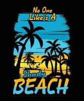 Nein einer Likes ein schattig Strand Sommer- t Hemd Design vektor