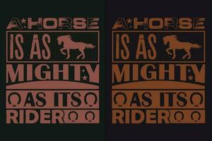 ein Pferd ist wie mächtig wie es ist Fahrer, Pferd Shirt, Pferd Liebhaber Shirt, Tier Liebhaber Shirt, Bauernhof Shirt, Farmer Shirt, Pferd T-Shirt, Geschenk zum Pferd Eigentümer, Geschenk zum ihr, Geschenk zum Pferd Liebhaber vektor