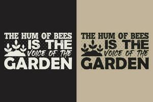 das summen von Bienen ist das Stimme von das Garten, Garten Shirt, Gartenarbeit Shirt, Pflanze T-Shirt, Pflanze Liebhaber Geschenk, Farmer t Shirt, Gartenarbeit zitieren, botanisch Shirt, Pflanze Liebhaber Shirt, Pflanzen, Vektor