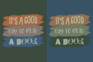 dess en Bra dag till läsa en bok, bok älskare skjorta, litterär skjorta, bokälskande skjorta, läsning bok, bibliotekarie skjorta, bok läsare skjorta, inspirera skjorta, gåva för bibliotekarie, gåva för bok älskare vektor