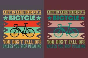 liv är tycka om ridning en cykel du inte falla av såvida inte du sluta trampa, cykel skjorta, gåva för cykel rida, cyklist gåva, cykel Kläder, cykel älskare skjorta, cykling skjorta, cykling gåva, cykling skjorta vektor