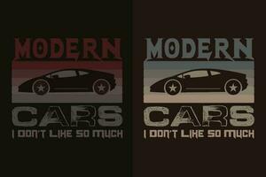 modern bilar jag inte tycka om så mycket, bil älskare t-shirt, klassisk bil, beställnings- bil skjorta, bilar, anpassat, gåva för pappa, löfte skjorta, gåva för bil älskare, rolig bil älskare gåva vektor