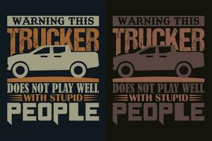 varning detta trucker gör inte spela väl med dum människor, lastbil skjorta, lastbil förare skjorta, rolig lastbil skjorta, lastbil körning skjorta, lastbil älskare skjorta, trucker pappa skjorta, förare födelsedag gåva vektor
