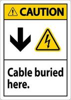 Vorsicht Zeichen Kabel begraben Hier. mit Nieder Pfeil und elektrisch Schock Symbol vektor