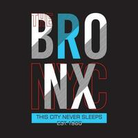 das Bronx Beschriftung Typografie Vektor, abstrakt Grafik, Illustration, zum drucken t Hemd vektor