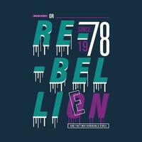 Rebellion Beschriftung Typografie Vektor, abstrakt Grafik, Illustration, zum drucken t Hemd vektor