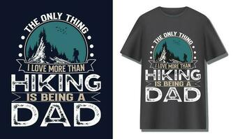 das nur Sache ich Liebe Mehr als Wandern ist Sein ein Papa, Wandern t Hemd Design vektor