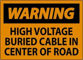 Warnung Zeichen hoch Stromspannung begraben Kabel im Center von Straße vektor