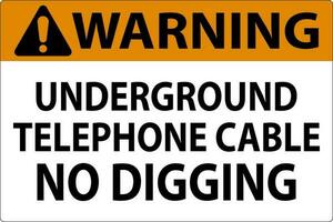 Warnung Zeichen, unter Tage Telefon Kabel Nein graben vektor