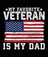 meine Liebling Veteran ist meine Papa uns Flagge amerikanisch Unabhängigkeit Tag vektor