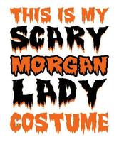 detta är min skrämmande morgan lady kostym halloween t-shirt skriva ut mall vektor