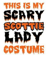 detta är min skrämmande scottie lady kostym halloween t-shirt skriva ut mall vektor