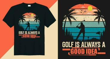 golf är alltid en Bra aning vektor golf t-shirt design