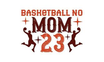 Basketball Nein Mama 23 t Hemd Design vektor