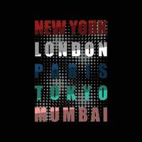 London Paris Tokyo Mumbai berühmt Stadt Name Grafik, Typografie Vektor, Illustration, zum drucken t Shirt, mit Tokyo Japan modern Stil vektor