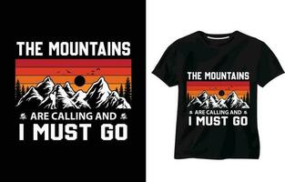 de bergen är kallelse och jag måste gå, camping fjäll, äventyr och vild t-shirt design, fjäll, äventyr, retro, vektor, skjorta, typografi, årgång, utomhus, läger t skjorta design vektor