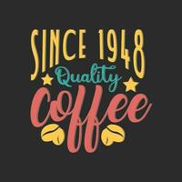 eftersom 1948 kvalitet kaffe text kaffe Citat vektor illustration