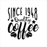 eftersom 1948 kvalitet kaffe text kaffe Citat vektor illustration