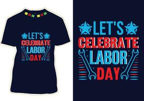Lasst uns feiern Arbeit Tag T-Shirt Design vektor