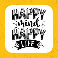 Lycklig sinne Lycklig liv, hand text motiverande citat vektor