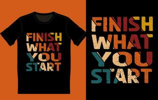 Fertig Was Sie Start Typografie t Hemd Design, motivierend Zitat vektor