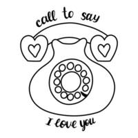 retro Telefon Gekritzel mit wählen und Herzen mit Beschriftung Anruf zu sagen ich Liebe Du. Valentinstag Tag Konzept. zum Aufkleber, Sozial Medien, Plakate und Gruß Karte. Hand gezeichnet Vektor Illustration