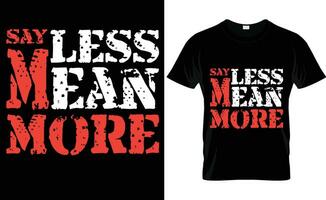 sagen weniger bedeuten Mehr kostenlos Vektor T-Shirt Design