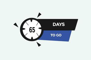 65 Tage, links Countdown zu gehen einer Zeit Vorlage,65 Tag Countdown links Banner Etikette Taste vektor